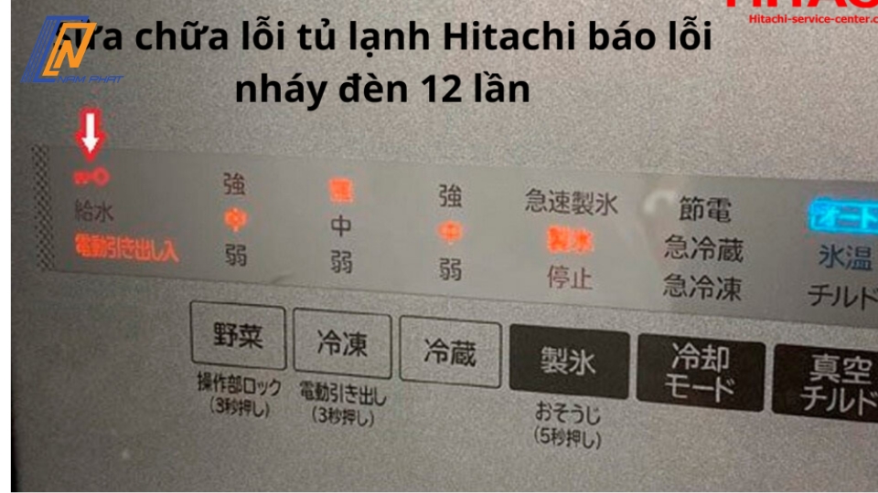 Tủ lạnh Hitachi nháy đèn 12 lần