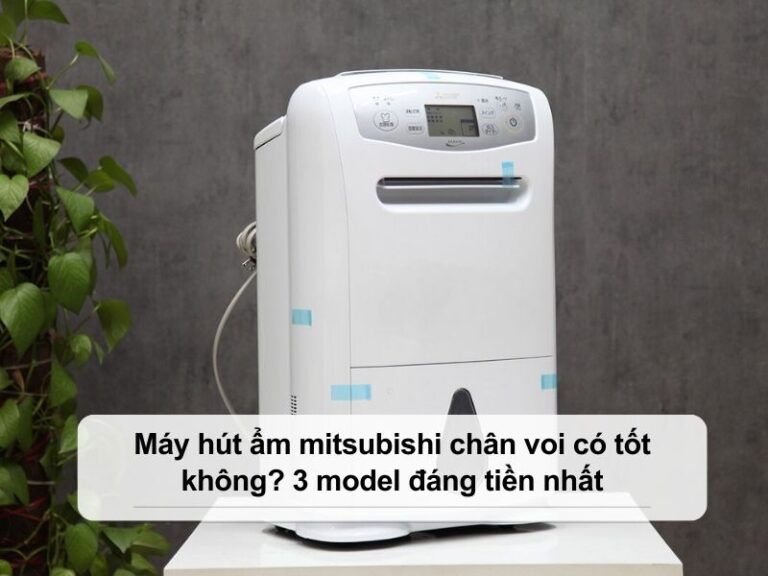 máy hút ẩm Mitsubishi chân voi