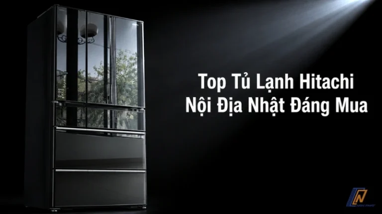 Top tủ lạnh Hitachi nội địa Nhật đáng mua nhất 2026
