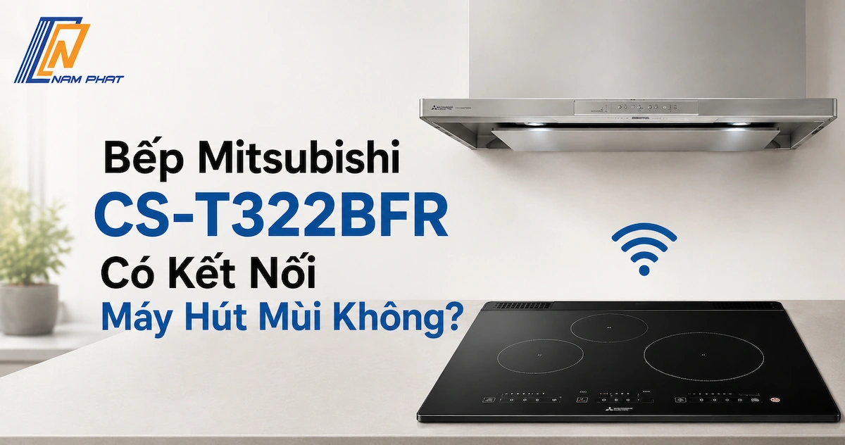 Hướng dẫn kết nối đồng bộ tự động bật tắt giữa bếp Mitsubishi và hút mùi