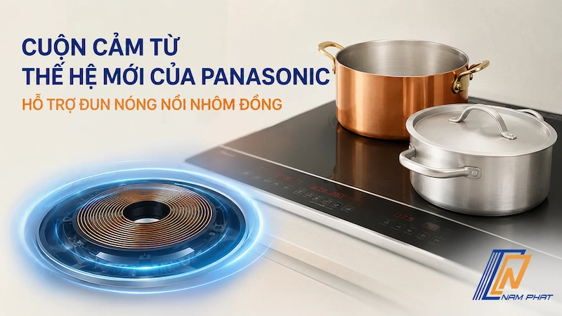 Cuộn cảm từ thế hệ mới của Panasonic hỗ trợ đun nóng nồi nhôm đồng