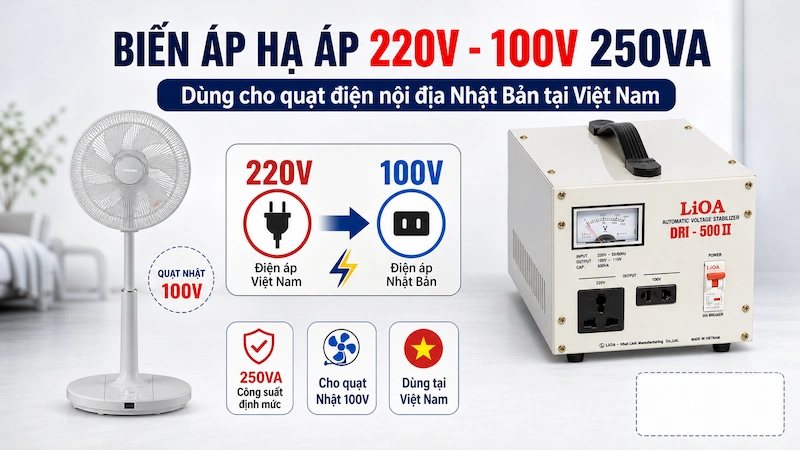 Biến áp hạ áp 220V-100V 250VA dùng cho quạt điện nội địa Nhật Bản tại Việt Nam