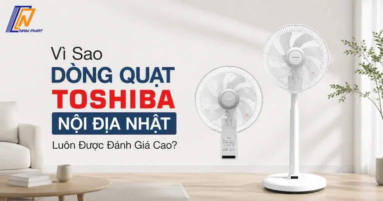 Các mẫu quạt điện Toshiba nội địa Nhật chính hãng thiết kế tối giản sang trọng
