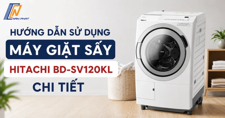 Hướng dẫn sử dụng chi tiết máy giặt sấy Hitachi BD-SV120KL nội địa