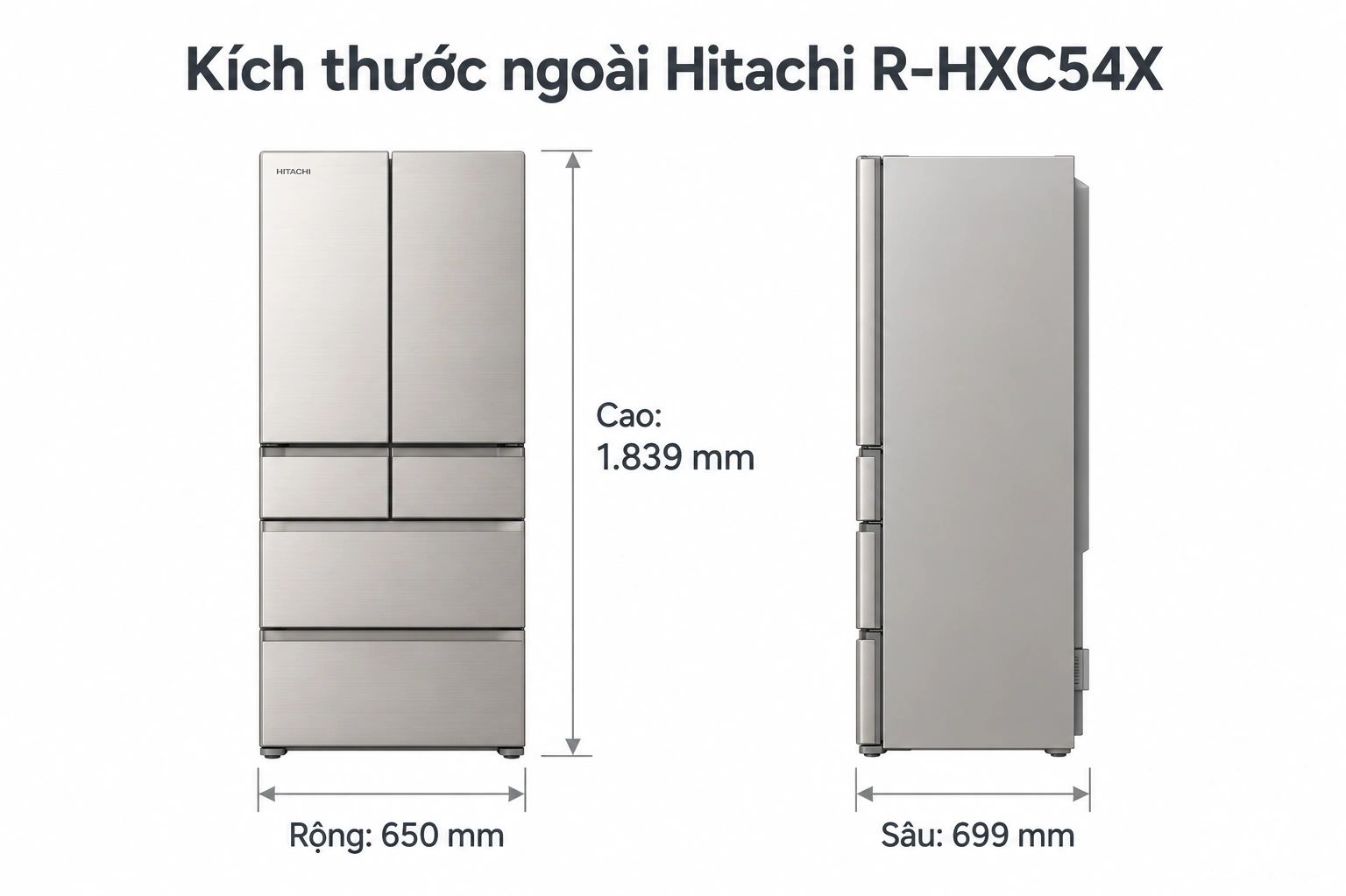 Kích thước ngoài Hitachi R-HXC54X rộng 650 sâu 699 cao 1839 mm