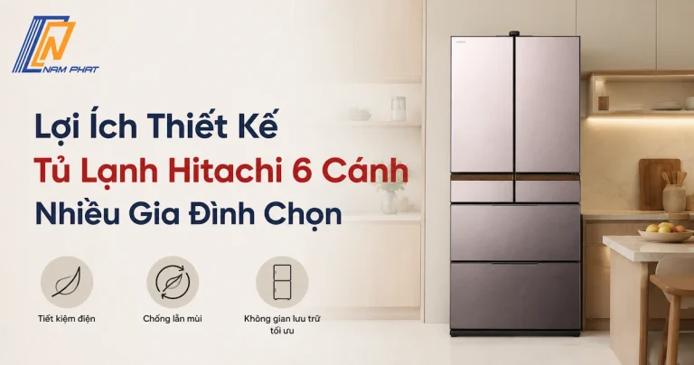 Các lợi ích thực tế của thiết kế tủ lạnh Hitachi 6 cánh