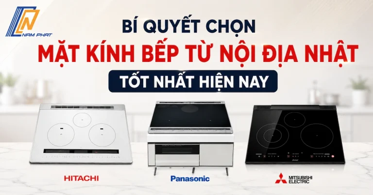 Tìm hiểu các loại mặt kính bếp từ nội địa Nhật bền bỉ nhất