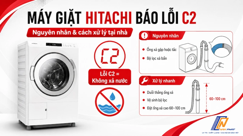 Máy giặt Hitachi báo lỗi C2 - nguyên nhân và cách xử lý tại nhà
