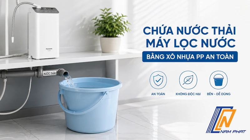 Chứa nước thải máy lọc nước bằng xô nhựa PP an toàn