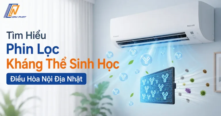 Phin lọc kháng thể sinh học tích hợp trên điều hòa nội địa Nhật