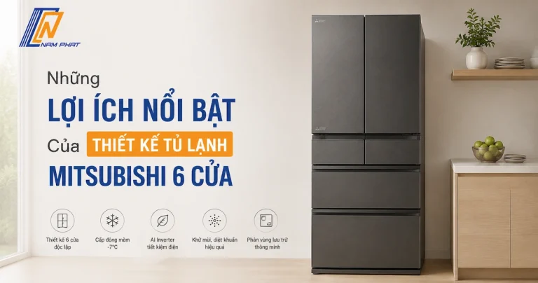 Khám phá các lợi ích thực tế của thiết kế 6 cửa độc lập trên tủ Mitsubishi