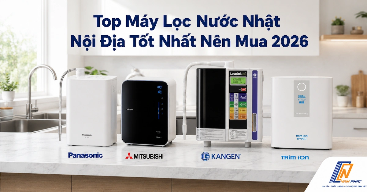 Top máy lọc nước Nhật nội địa tốt nhất 2026 tại Nam Phát.